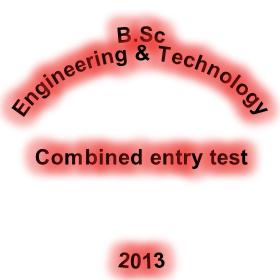 UET Entry Test for BSc Engineering and Technology 2013